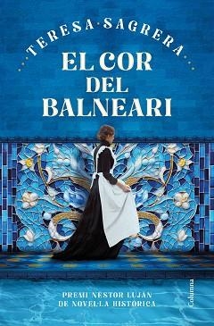 EL COR DEL BALNEARI (PREMI NÈSTOR LUJÁN 2024) | 9788466432184 | SAGRERA BASSA, TERESA | Llibreria Geli - Llibreria Online de Girona - Comprar llibres en català i castellà