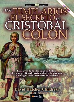 LOS TEMPLARIOS Y EL SECRETO DE CRISTÓBAL COLÓN(NUEVA EDICION REVISADA) | 9788413054254 | HATCHER CHILDRESS,DAVID | Llibreria Geli - Llibreria Online de Girona - Comprar llibres en català i castellà