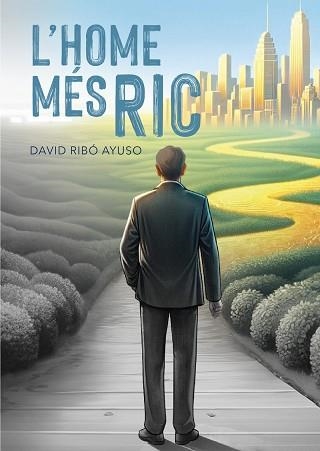 L'HOME MÉS RIC | 9788419890689 | RIBÓ AYUSO, DAVID | Llibreria Geli - Llibreria Online de Girona - Comprar llibres en català i castellà