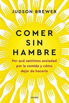 COMER SIN HAMBRE | 9788449342547 | BREWER, JUDSON | Libreria Geli - Librería Online de Girona - Comprar libros en catalán y castellano