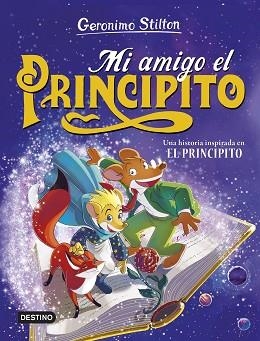 MI AMIGO EL PRINCIPITO | 9788408286851 | STILTON, GERONIMO | Libreria Geli - Librería Online de Girona - Comprar libros en catalán y castellano