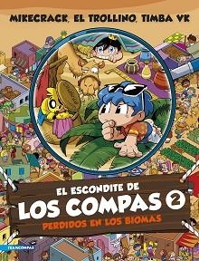 EL ESCONDITE DE LOS COMPAS-2.PERDIDOS EN LOS BIOMAS | 9788427052192 | MIKECRACK, EL TROLLINO Y TIMBA VK | Llibreria Geli - Llibreria Online de Girona - Comprar llibres en català i castellà