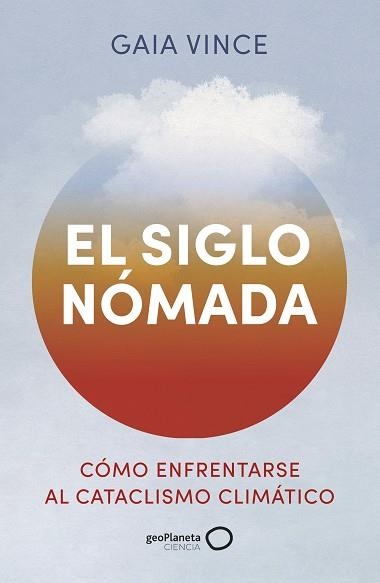 EL SIGLO NÓMADA | 9788408288381 | VINCE, GAIA | Libreria Geli - Librería Online de Girona - Comprar libros en catalán y castellano