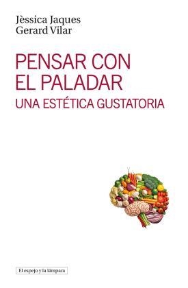 PENSAR CON EL PALADAR | 9788412324983 | JAQUES, JÈSSICA/VILAR, GERARD | Llibreria Geli - Llibreria Online de Girona - Comprar llibres en català i castellà