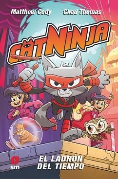 CATNINJA-2.EL LADRÓN DEL TIEMPO | 9788411826495 | CODY, MATTHEW | Llibreria Geli - Llibreria Online de Girona - Comprar llibres en català i castellà