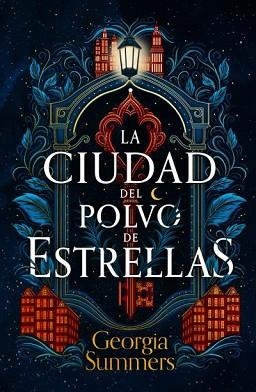 LA CIUDAD DEL POLVO DE ESTRELLAS | 9788419030962 | SUMMERS, GEORGIA | Llibreria Geli - Llibreria Online de Girona - Comprar llibres en català i castellà