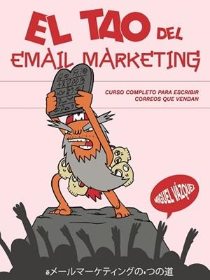 EL TAO DEL EMAIL MARKETING | 9788441550179 | VÁZQUEZ SAGASTA, MIGUEL | Llibreria Geli - Llibreria Online de Girona - Comprar llibres en català i castellà