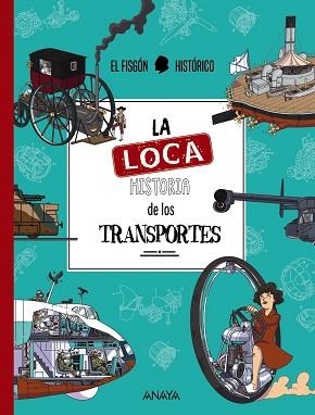 LA LOCA HISTORIA DE LOS TRANSPORTES | 9788414336335 | FISGÓN HISTÓRICO, EL | Llibreria Geli - Llibreria Online de Girona - Comprar llibres en català i castellà