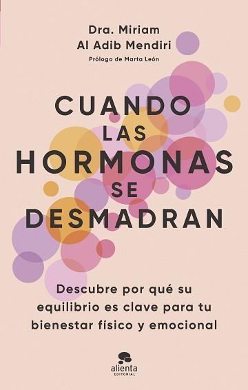 CUANDO LAS HORMONAS SE DESMADRAN | 9788413443294 | AL ADIB MENDIRI, MIRIAM | Llibreria Geli - Llibreria Online de Girona - Comprar llibres en català i castellà