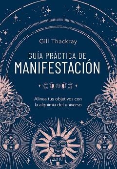 GUÍA PRÁCTICA DE MANIFESTACIÓN | 9788408286837 | THACKRAY, GILL | Llibreria Geli - Llibreria Online de Girona - Comprar llibres en català i castellà