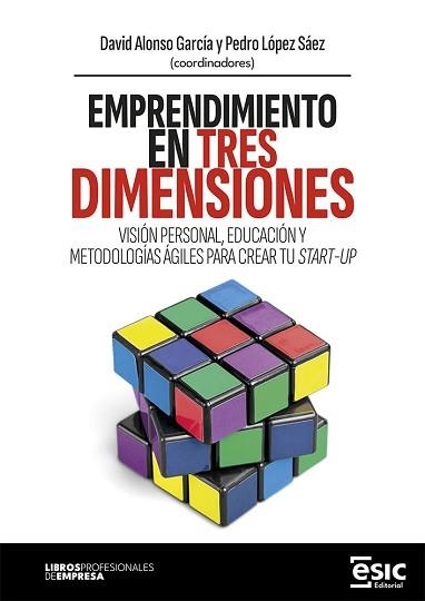 EMPRENDIMIENTO EN TRES DIMENSIONES | 9788411920667 | ALONSO GARCÍA, DAVID/LÓPEZ SÁEZ, PEDRO | Llibreria Geli - Llibreria Online de Girona - Comprar llibres en català i castellà