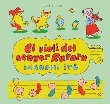 EL VIOLÍ DEL SENYOR RURARU | 9788473294423 | ITÔ, HIROSHI | Llibreria Geli - Llibreria Online de Girona - Comprar llibres en català i castellà