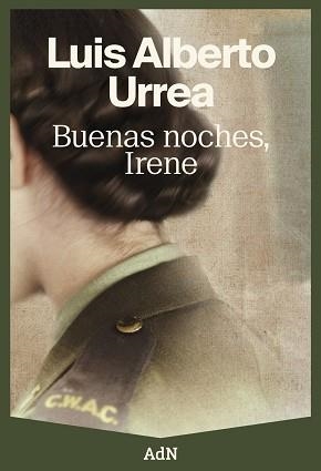 BUENAS NOCHES, IRENE | 9788410138322 | URREA, LUIS ALBERTO | Libreria Geli - Librería Online de Girona - Comprar libros en catalán y castellano