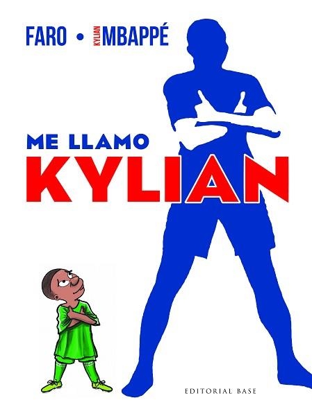 ME LLAMO KYLIAN | 9788410043374 | MBAPPÉ, KYLIAN | Llibreria Geli - Llibreria Online de Girona - Comprar llibres en català i castellà