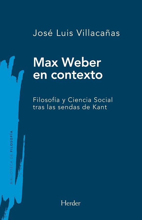 MAX WEBER EN CONTEXTO | 9788425451324 | VILLACAÑAS, JOSÉ LUIS | Llibreria Geli - Llibreria Online de Girona - Comprar llibres en català i castellà