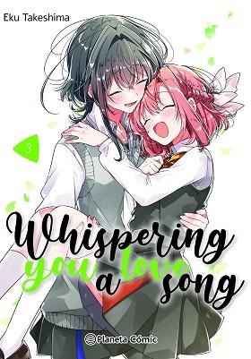 WHISPERING YOU A LOVE SONG Nº 03 | 9788411125499 | TAKESHIMA, EKU | Llibreria Geli - Llibreria Online de Girona - Comprar llibres en català i castellà