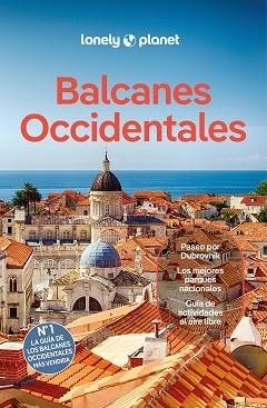 BALCANES OCCIDENTALES(LONELY PLANET.EDICIÓN 2024) | 9788408287988 | DRAGICEVICH, PETER/BAKER, MARK/MARIC, VESNA | Llibreria Geli - Llibreria Online de Girona - Comprar llibres en català i castellà