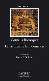 CORNELIA BORORQUIA O LA VICTIMA DE LA INQUISICION | 9788437622521 | GUTIERREZ,LUIS | Libreria Geli - Librería Online de Girona - Comprar libros en catalán y castellano