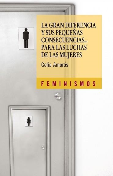 LA GRAN DIFERENCIA Y SUS PEQUEÑAS CONSECUENCIAS...PARA LAS LUCHAS DE LAS MUJERES | 9788437622491 | AMOROS,CELIA | Libreria Geli - Librería Online de Girona - Comprar libros en catalán y castellano