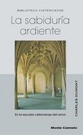 LA SABIDURIA ARDIENTE | 9788472399327 | DUMONT,CHARLES | Llibreria Geli - Llibreria Online de Girona - Comprar llibres en català i castellà