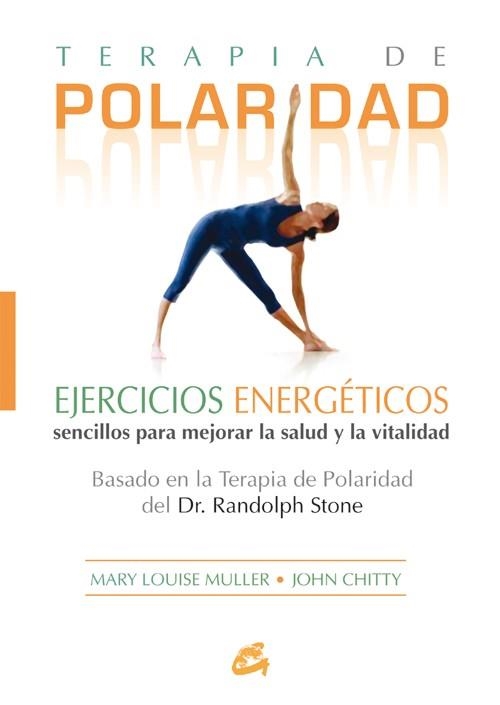 TERAPIA DE POLARIDAD  EJERCICIOS ENERGETICOS | 9788484451266 | MULLER,MARY LOUISE/CHITTY, JOHN | Llibreria Geli - Llibreria Online de Girona - Comprar llibres en català i castellà