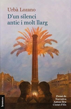 D'UN SILENCI ANTIC I MOLT LLARG | 9788413584928 | LOZANO, URBÀ | Llibreria Geli - Llibreria Online de Girona - Comprar llibres en català i castellà