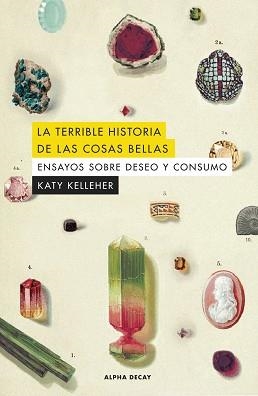 LA TERRIBLE HISTORIA DE LAS COSAS BELLAS | 9788412645750 | KELLEHER,KATY | Llibreria Geli - Llibreria Online de Girona - Comprar llibres en català i castellà