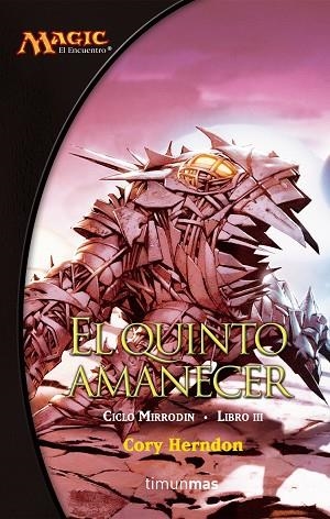 EL QUINTO AMANECER.CICLO MIRRODIN-3 | 9788448034498 | HERNDON,CORY J. | Llibreria Geli - Llibreria Online de Girona - Comprar llibres en català i castellà