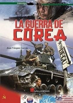 LA GUERRA DE COREA | 9788419469533 | VÁZQUEZ GARCÍA, JUAN | Llibreria Geli - Llibreria Online de Girona - Comprar llibres en català i castellà