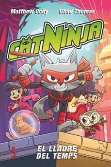 CATNINJA-2.EL LLADRE DEL TEMPS | 9788466157902 | CODY, MATTHEW | Llibreria Geli - Llibreria Online de Girona - Comprar llibres en català i castellà