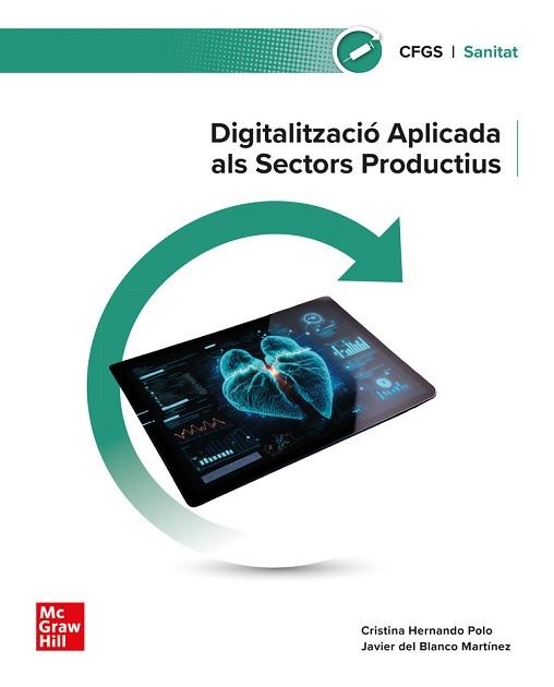 DIGITALITZACIÓ APLICADA ALS SECTORS PRODUCTIUS.SANITAT(GRAU SUPERIOR) | 9788448642563 | HERNANDO POLO, | Llibreria Geli - Llibreria Online de Girona - Comprar llibres en català i castellà