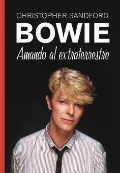 BOWIE.AMANDO AL EXTRATERRESTRE | 9788412379136 | SANDFORD, CHRISTOPHER | Llibreria Geli - Llibreria Online de Girona - Comprar llibres en català i castellà