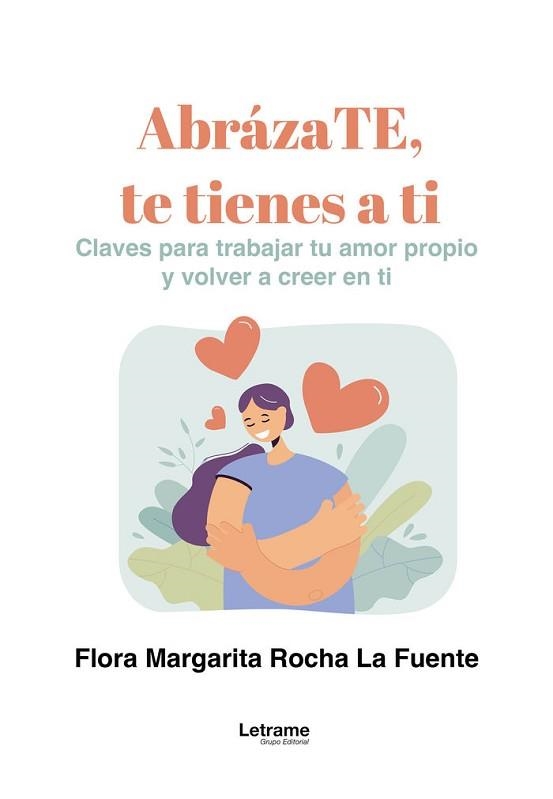 ABRÁZATE,TE TIENES A TI | 9788410683747 | ROCHA LA FUENTE, FLORA MARGARITA | Llibreria Geli - Llibreria Online de Girona - Comprar llibres en català i castellà