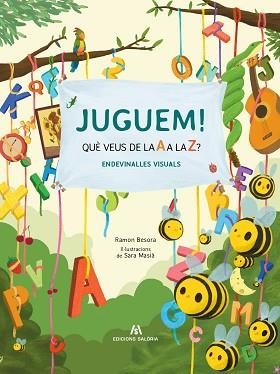 JUGUEM! QUÈ VEUS DE LA A A LA Z? | 9788412582970 | BESORA, RAMÓN | Llibreria Geli - Llibreria Online de Girona - Comprar llibres en català i castellà