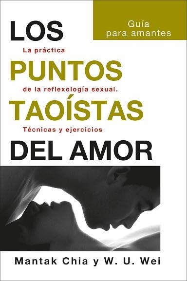 LOS PUNTOS TAOÍSTAS DEL AMOR | 9788419509109 | CHIA, MANTAK/WEI, WILLIAM U. | Llibreria Geli - Llibreria Online de Girona - Comprar llibres en català i castellà