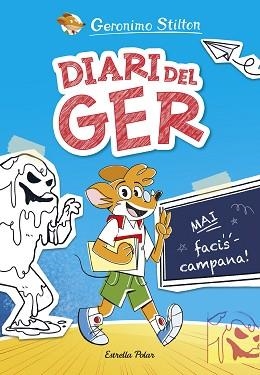 DIARI DEL GER-1.MAI FACIS CAMPANA! | 9788413898889 | STILTON, GERONIMO | Libreria Geli - Librería Online de Girona - Comprar libros en catalán y castellano