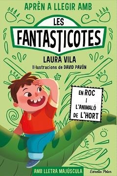 APRÈN A LLEGIR AMB LES FANTASTICOTES-10.EN ROC I L'ANIMALÓ DE L'HORT | 9788413899015 | VILA, LAURA | Llibreria Geli - Llibreria Online de Girona - Comprar llibres en català i castellà