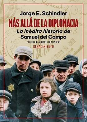 MÁS ALLÁ DE LA DIPLOMACIA.LA INÉDITA HISTORIA DE SAMUEL DEL CAMPO | 9788410148765 | SCHINDLER, JORGE E. | Llibreria Geli - Llibreria Online de Girona - Comprar llibres en català i castellà