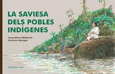 LA SAVIESA DELS POBLES INDÍGENES | 9788418972522 | MALLARACH, JOSEP MARIA | Llibreria Geli - Llibreria Online de Girona - Comprar llibres en català i castellà