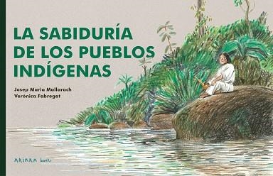 LA SABIDURÍA DE LOS PUEBLOS INDÍGENAS | 9788418972539 | MALLARACH, JOSEP MARIA | Llibreria Geli - Llibreria Online de Girona - Comprar llibres en català i castellà