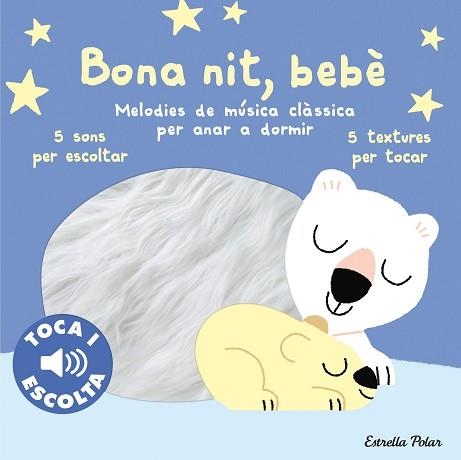 BONA NIT,BEBÈ. TOCA I ESCOLTA | 9788413897066 | BILLET, MARION | Llibreria Geli - Llibreria Online de Girona - Comprar llibres en català i castellà