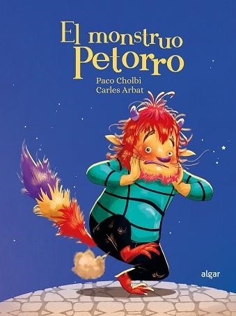 EL MONSTRUO PETORRO | 9788491427377 | PACO CHOLBI | Llibreria Geli - Llibreria Online de Girona - Comprar llibres en català i castellà