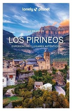 LOS PIRINEOS(LONELY PLANET LO MEJOR DE.EDICIÓN 2024) | 9788408282297 | MONNER, JORDI/BASSI, GIACOMO/THIÈSE, ÉMILIE | Llibreria Geli - Llibreria Online de Girona - Comprar llibres en català i castellà