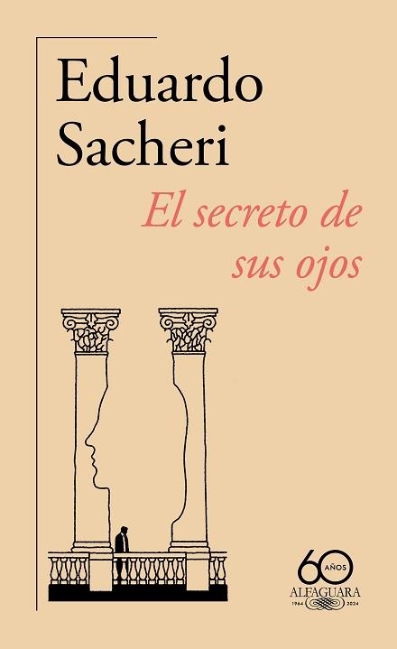 EL SECRETO DE SUS OJOS (60.º ANIVERSARIO DE ALFAGUARA) | 9788420478883 | SACHERI, EDUARDO | Llibreria Geli - Llibreria Online de Girona - Comprar llibres en català i castellà