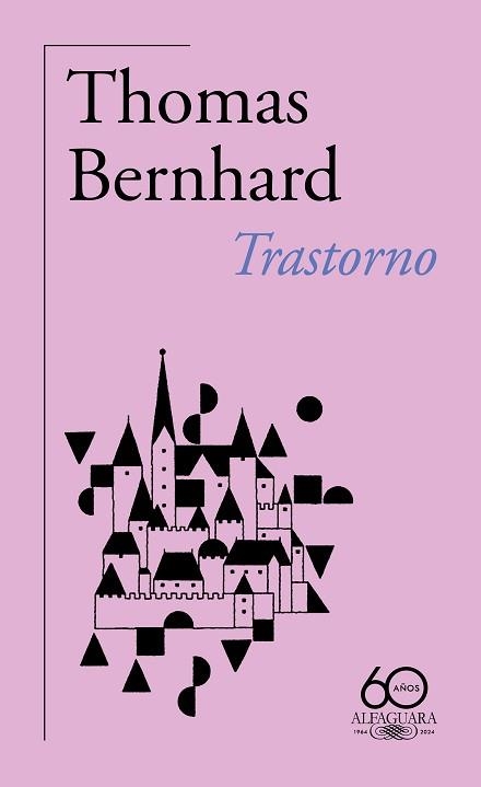 TRASTORNO (60.º ANIVERSARIO DE ALFAGUARA) | 9788420478869 | BERNHARD, THOMAS | Llibreria Geli - Llibreria Online de Girona - Comprar llibres en català i castellà