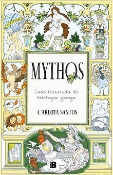 MYTHOS.GUÍA ILUSTRADA DE MITOLOGÍA GRIEGA | 9788466678605 | SANTOS, CARLOTA | Libreria Geli - Librería Online de Girona - Comprar libros en catalán y castellano