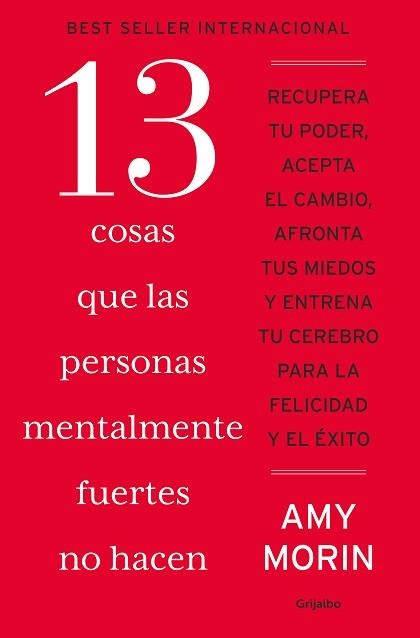 13 COSAS QUE LAS PERSONAS MENTALMENTE FUERTES NO HACEN | 9788425368332 | MORIN, AMY | Llibreria Geli - Llibreria Online de Girona - Comprar llibres en català i castellà