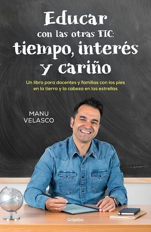 EDUCAR CON LAS OTRAS TIC.TIEMPO,INTERÉS Y CARIÑO | 9788425367571 | VELASCO, MANU | Llibreria Geli - Llibreria Online de Girona - Comprar llibres en català i castellà