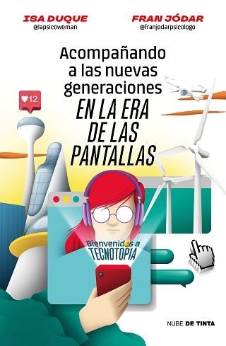 ACOMPAÑANDO A LAS NUEVAS GENERACIONES EN LA ERA DE LAS PANTALLAS | 9788419514172 | DUQUE, ISA/JÓDAR, FRAN | Libreria Geli - Librería Online de Girona - Comprar libros en catalán y castellano