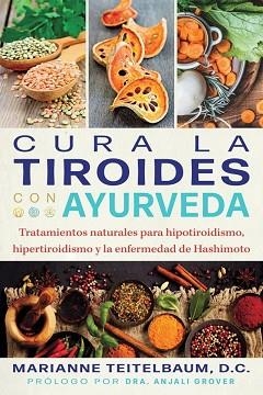 CURA LA TIROIDES CON AYURVEDA | 9798888501054 | TEITELBAUM, MARIANNE | Llibreria Geli - Llibreria Online de Girona - Comprar llibres en català i castellà